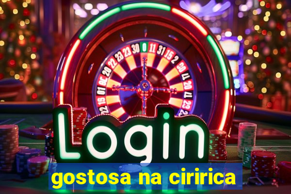 gostosa na ciririca